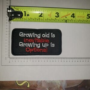 Embroidered Patch - Growing Old Is Inevitable